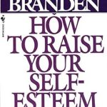 Unlock Your True Potential: A Comprehensive Review of ‘How to Raise Your Self-Esteem: The Proven Action-Oriented Approach to Greater Self-Respect and Self-Confidence’ Unlock Your True Potential: A Comprehensive Review of ‘How to Raise Your Self-Esteem: The Proven Action-Oriented Approach to Greater Self-Respect and Self-Confidence’