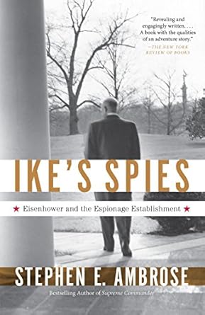 Uncover the Secrets of Cold War Espionage in ‘Ike’s Spies: Eisenhower and the Espionage Establishment’