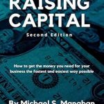 Unveiling the Game-Changer: A Comprehensive Review of ‘Secrets to Raising Capital: How to Get the Money You Need for Your Business the Fastest and Easiest Way Possible’