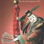 Discover the Enchantment of Japanese Culture: A Review of Ningyo: The Art of the Japanese Doll