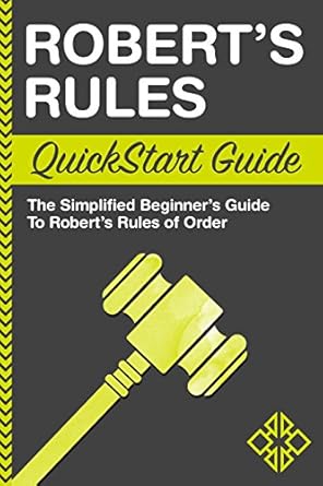 Unlock Effective Meetings: A Comprehensive Review of ‘Robert’s Rules QuickStart Guide: The Simplified Beginner’s Guide to Robert’s Rules of Order’