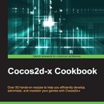 Unlock Game Development Secrets: A Comprehensive Review of Cocos2d-x Cookbook