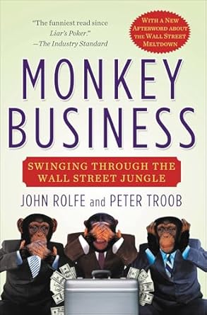 Uncover the Secrets of Wall Street: A Must-Read Review of ‘Monkey Business: Swinging Through the Wall Street Jungle’