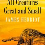 An Enchanting Journey Through Life and Nature: A Review of All Creatures Great and Small