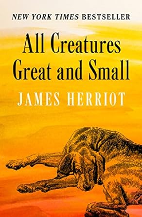 An Enchanting Journey Through Life and Nature: A Review of All Creatures Great and Small