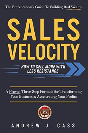 Unlock Your Sales Potential: A Compelling Review of ‘Sales Velocity: How To Sell More With Less Resistance’