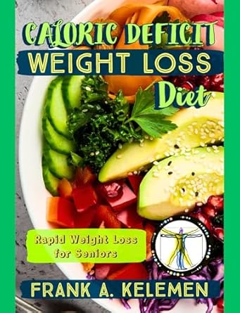 Discover the Secrets to Healthy Aging: A Comprehensive Review of ’30 Day CALORIC DEFICIT Diet for Seniors: A Safe and Effective Weight Loss Plan for Healthy Aging (Fitness & Diet Book 8)’
