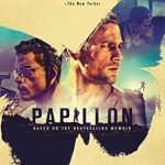 Unforgettable Journey to Freedom: An In-Depth Review of ‘Papillon (P.S.)’
