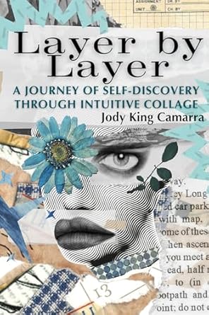 Transform Your Creativity: A Compelling Review of Layer by Layer: A Journey of Self-Discovery with Intuitive Collage