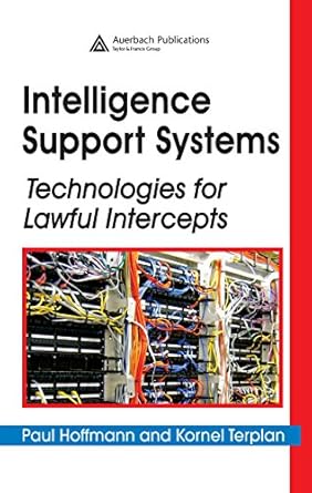 Unlocking Insights: A Comprehensive Review of ‘Intelligence Support Systems: Technologies for Lawful Intercepts’