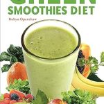 Discover the Benefits: A Comprehensive Review of The Green Smoothies Diet: The Natural Program for Extraordinary Health Discover the Benefits: A Comprehensive Review of The Green Smoothies Diet: The Natural Program for Extraordinary Health