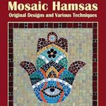 Discover the Beauty of Creativity: A Review of Mosaic Hamsas: Original Designs and Various Techniques (Art and Crafts Book 8)