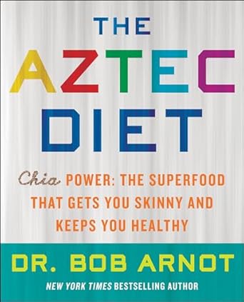 Transform Your Health with This Must-Read Review: The Aztec Diet: Chia Power: The Superfood that Gets You Skinny and Keeps You Healthy
