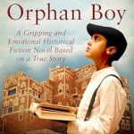 An Unforgettable Journey of Resilience: The Lost Orphan Boy – A Gripping and Emotional Historical Fiction Novel Based on a True Story