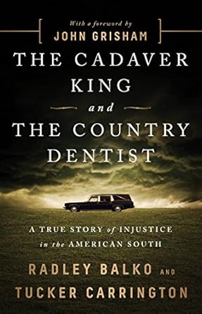 Uncover the Shocking Truth: A Review of The Cadaver King and the Country Dentist: A True Story of Injustice in the American South