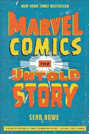 An Insider’s Look at Marvel’s Legacy: Marvel Comics: The Untold Story Review