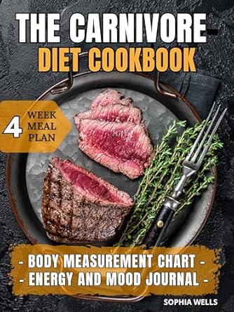 Unlock Your Health Potential: A Comprehensive Review of THE CARNIVORE DIET COOKBOOK: Savor the Power of Meat – Essential and Tasty Recipes to Lose Weight Fast while Discovering the Benefits of a Protein Rich, Animal-Based Diet