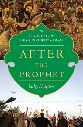 Discover the Untold History: A Review of After the Prophet: The Epic Story of the Shia-Sunni Split in Islam