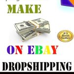 Unlock Your Earning Potential: A Comprehensive Review of ‘Make Money On eBay Drop Shipping from Amazon’