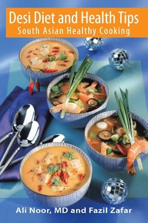 Unlock the Secrets to Wellness: A Comprehensive Review of ‘Desi Diet and Health Tips: South Asian Healthy Cooking’
