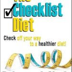 Unlock Your Health Potential: A Comprehensive Review of The Checklist Diet: Check Off Your Way to a Healthier Diet