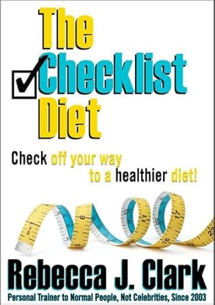 Unlock Your Health Potential: A Comprehensive Review of The Checklist Diet: Check Off Your Way to a Healthier Diet