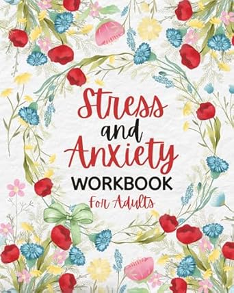 Transform Your Well-Being: A Comprehensive Review of the ‘Stress and Anxiety Workbook for Adults: A Mindfulness Workbook for Self Care, Self Help, and Self Awareness, 90 Day Journal with Prompts’