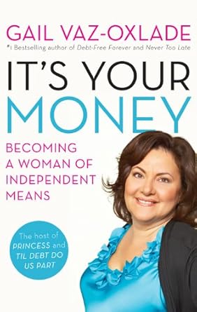 Transform Your Financial Future: A Comprehensive Review of ‘It’s Your Money: Becoming a Woman of Independent Means’