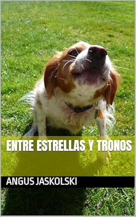Un Viaje Épico: Reseña de Entre Estrellas y Tronos (Spanish Edition) que No Te Puedes Perder