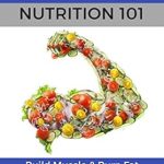 Unlock Your Fitness Potential: A Comprehensive Review of ‘Strength Training Nutrition 101: Build Muscle & Burn Fat Easily…A Healthy Way Of Eating You Can Actually Maintain (Strength Training 101)’
