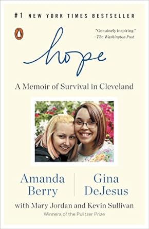 An Inspiring Journey of Resilience: Hope: A Memoir of Survival in Cleveland An Inspiring Journey of Resilience: Hope: A Memoir of Survival in Cleveland