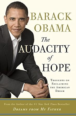 Transform Your Perspective: A Compelling Review of The Audacity of Hope: Thoughts on Reclaiming the American Dream