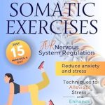 Transform Your Well-being: A Comprehensive Review of Somatic Exercises for Nervous System Regulation – Techniques to Alleviate Stress and Enhance Well-being