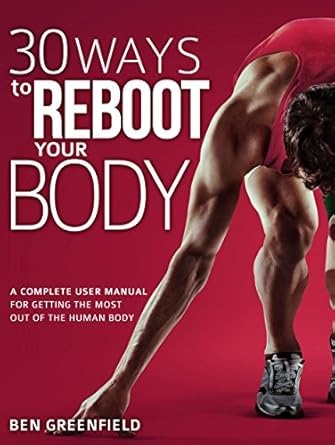 Unlock Your Potential: A Comprehensive Review of ’30 Ways to Reboot Your Body: A Complete User Manual for Getting the Most Out of the Human Body’