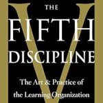 Unlocking Success: A Comprehensive Review of The Fifth Discipline: The Art & Practice of The Learning Organization