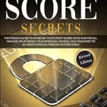 Unlock Financial Freedom: A Comprehensive Review of ‘Credit Score Secrets: The Proven Guide To Increase Your Credit Score Once And For All. Manage Your Money, Your Personal Finance, And Your Debt To Achieve Financial Freedom Effortlessly.’