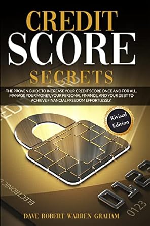 Unlock Financial Freedom: A Comprehensive Review of ‘Credit Score Secrets: The Proven Guide To Increase Your Credit Score Once And For All. Manage Your Money, Your Personal Finance, And Your Debt To Achieve Financial Freedom Effortlessly.’