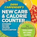 Unlock Your Health Goals: A Comprehensive Review of Dana Carpender’s NEW Carb and Calorie Counter – Expanded, Revised, and Updated