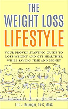 Transform Your Life: A Comprehensive Review of ‘The Weight Loss Lifestyle: Your Proven Starting Guide to Lose Weight and Get Healthier While Saving Time and Money’