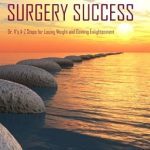Transform Your Life: A Comprehensive Review of Weight Loss Surgery Success: Dr. V’s A-Z Steps for Losing Weight and Gaining Enlightenment
