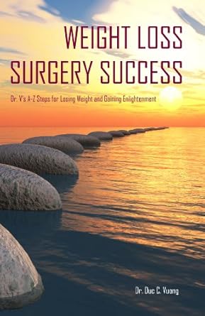 Transform Your Life: A Comprehensive Review of Weight Loss Surgery Success: Dr. V’s A-Z Steps for Losing Weight and Gaining Enlightenment
