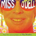 An Unforgettable Journey Through Music History: Review of Miss O’Dell: My Hard Days and Long Nights with The Beatles, The Stones, Bob Dylan, Eric Clapton, and the Women They Loved