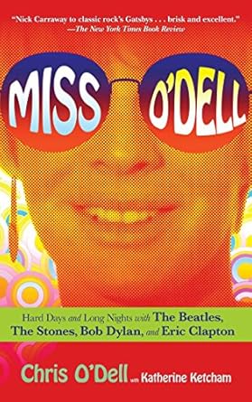 An Unforgettable Journey Through Music History: Review of Miss O’Dell: My Hard Days and Long Nights with The Beatles, The Stones, Bob Dylan, Eric Clapton, and the Women They Loved