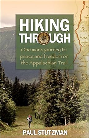 An Inspiring Escape: Hiking Through: One Man’s Journey to Peace and Freedom on the Appalachian Trail