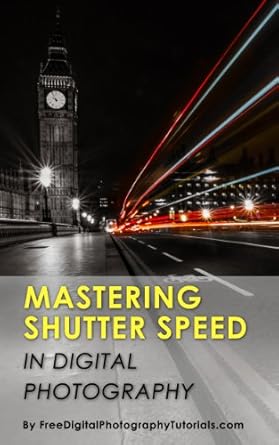 Unlock Your Photography Potential: A Comprehensive Review of ‘Mastering Camera Shutter Speed: Digital Photography Tips and Tricks for Beginners on How to Use Fast and Slow Shutter Speed for Creative Effect’