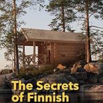 Discover the Ultimate Guide to Wellness: A Review of The Secrets of Finnish Sauna Design: A Handbook for Holistic Finnish Sauna Design