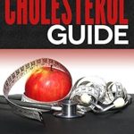 Discover the Secrets to Lowering Cholesterol: A Comprehensive Review of ‘Cholesterol: Cure for Beginners – (NEW EDITION – UPDATED & EXPANDED) Understanding, Treating and Preventing High-Cholesterol’