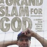 Discover the Inspiring Transformation in ‘A Grand Slam for God: A Journey from Baseball Star to Catholic Priest’ – A Must-Read Review!