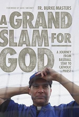 Discover the Inspiring Transformation in ‘A Grand Slam for God: A Journey from Baseball Star to Catholic Priest’ – A Must-Read Review!