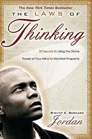 Unlock Your Mind’s Potential: A Comprehensive Review of ‘The Laws of Thinking: 20 Secrets to Using the Divine Power of Your Mind to Manifest Prosperity’